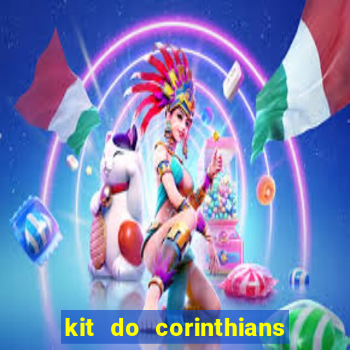 kit do corinthians dls 22